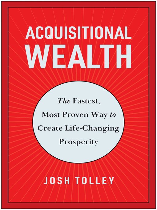 Title details for Acquisitional Wealth by Josh Tolley - Available